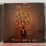 How To Save A Life - The Fray Used Audio CD