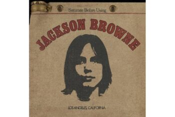 Jackson Browne  Saturate Before Using