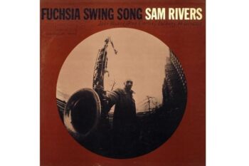 Sam Rivers  Fuchsia Swing Swing (Blue Note Classic Vinyl Series)