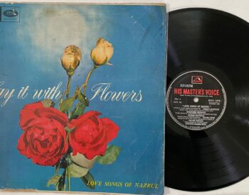 Say It With Flowers (Love Songs Of Nazrul) - Kazi Nazrul Islam Used Vinyl LP Record (VG-)