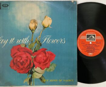 Say It With Flowers (Love Songs Of Nazrul) - Kazi Nazrul Islam Used Vinyl LP Record (VG-)