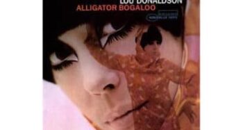 Lou Donaldson  Alligator Bogaloo