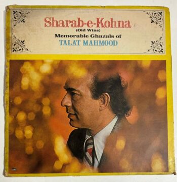Sharab-E-Kohna (Memorable Ghazals Of Talat Mahmood) - Talat Mahmood Used Vinyl LP Record (VG-)