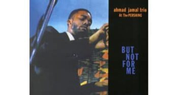 Ahmad Jamal Trio - Ahmad Jamal At The Pershing  (Mono Version)