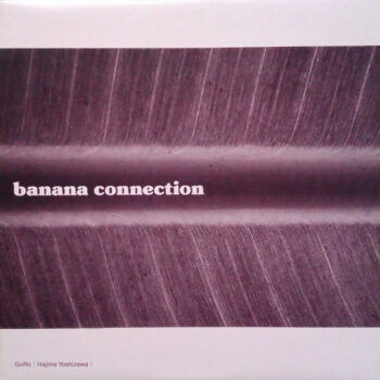 Banana Connection 1 - GoRo / Hajime Yoshizawa - LP - Pre Owned Vinyl (Arrives in 14days)