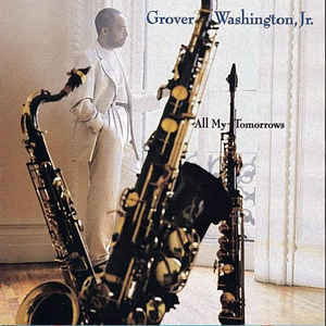 All My Tomorrows - Grover Washington, Jr. - Audio CD - Pre Owned CDs (Arrives in 14days)