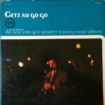 Getz Au Go Go - The New Stan Getz Quartet Featuring Astrud Gilberto - LP - Pre Owned Vinyl (Arrives in 21days)