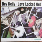 Love Locked Out - Bev Kelly - LP - Pre Owned Vinyl (Arrives in 21days)