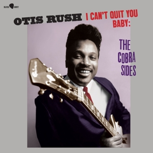 8030 OTIS RUSH I CAN'T QUIT YOU BABY.indd 1F6703