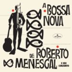 709119 ROBERTO MENESCAL A BOSSA DE.indd