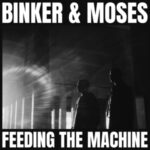 Feeding The Machine - Binker And Moses - LP - Brand New Vinyl (Arrives in 20days)
