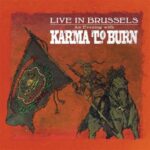 Live In Brussels - Karma To Burn - LP - Brand New Vinyl (Arrives in 20days)