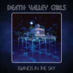 Islands In The Sky - Death Valley Girls - LP - Brand New Vinyl (Arrives in 20days)