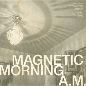 A.m. - Magnetic Morning - LP - Brand New Vinyl (Arrives in 20days)