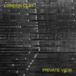 Private View - London Clay - LP - Brand New Vinyl (Arrives in 20days)