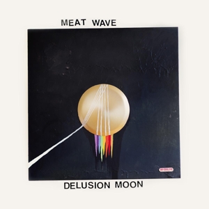 Delusion Moon - Meat Wave - LP - Brand New Vinyl (Arrives in 20days)