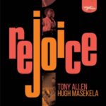 Rejoice - Tony Allen & Hugh ... - LP - Brand New Vinyl (Arrives in 20days)