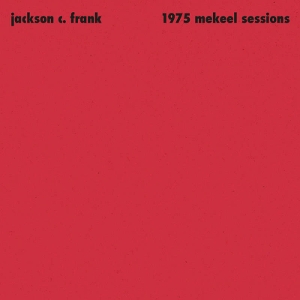 1975 Mekeel Sessions - Frank, Jackson C. - 12" Single - Brand New Vinyl (Arrives in 20days)