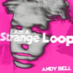 I Am A Strange Loop - Bell, Andy - 12" Single - Brand New Vinyl (Arrives in 20days)