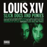 Slick Dogs And Ponies - Louis Xiv - LP - Brand New Vinyl (Arrives in 20days)