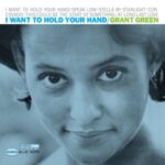 I Want To Hold Your Hand - Green, Grant - LP - Brand New Vinyl (Arrives in 20days)
