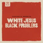 White Jesus Black Problems - Fantastic Negrito - LP - Brand New Vinyl (Arrives in 20days)