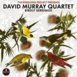 Birdly Serenade - David Murray Quartet - LP - Brand New Vinyl (Arrives in 20days)
