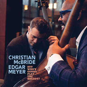 But Who's Gonna Play The Melody? - Mcbride, Christian &amp; E... - LP - Brand New Vinyl (Arrives in 20days)