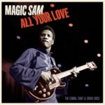 All Your Love - The Cobra, Chief & Crash Sides - Sam, Magic - LP - Brand New Vinyl (Arrives in 20days)
