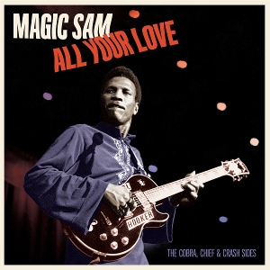 All Your Love - The Cobra, Chief &amp; Crash Sides - Sam, Magic - LP - Brand New Vinyl (Arrives in 20days)