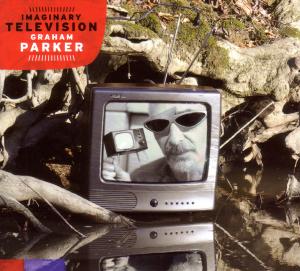 Imaginary Television - Graham Parker - LP - Brand New Vinyl (Arrives in 20days)