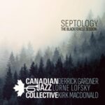 Septology - The Black Forest Session - Canadian Jazz Collective - LP - Brand New Vinyl (Arrives in 20days)