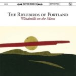 Windmills On The Moon - Riflebirds Of Portland - LP - Brand New Vinyl (Arrives in 20days)