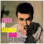 Chega De Saudade - Gilberto, Joao - LP - Brand New Vinyl (Arrives in 20days)
