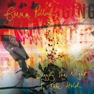 Begging The Night To Take Hold - Pollock, Emma - LP - Brand New Vinyl (Arrives in 20days)