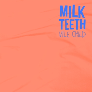 Vile Child - Milk Teeth - LP - Brand New Vinyl (Arrives in 20days)