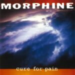 Cure For Pain - Morphine - LP - Brand New Vinyl (Arrives in 20days)