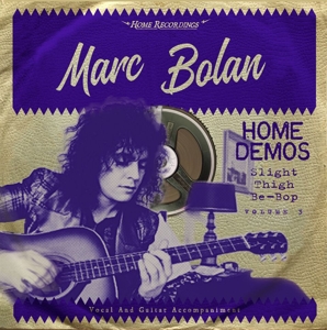Slight Thigh Be-bop: Home Demos Vol.3 - Marc Bolan - LP - Brand New Vinyl (Arrives in 20days)