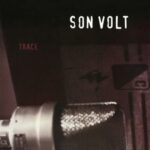 Trace - Son Volt - LP - Brand New Vinyl (Arrives in 20days)
