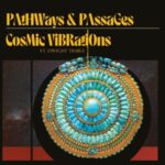 Pathways & Passages - Cosmic Vibrations - LP - Brand New Vinyl (Arrives in 20days)
