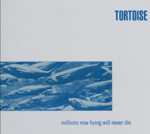 Millions Now Living Will Never Die - Tortoise - LP - Brand New Vinyl (Arrives in 20days)