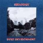 Built Environment - Seriously - LP - Brand New Vinyl (Arrives in 20days)