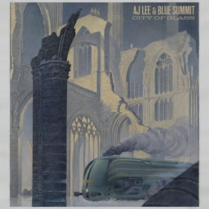 City Of Glass - Aj Lee &amp; Blue Summit - LP - Brand New Vinyl (Arrives in 20days)
