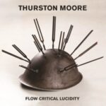 Flow Critical Lucididity - Thurston Moore - LP - Brand New Vinyl (Arrives in 20days)