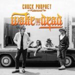 Wake The Dead - Chuck Prophet - LP - Brand New Vinyl (Arrives in 20days)
