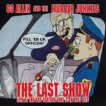 7-the Last Show: Live At The Gas Station June 27th 1993 Nyc - Gg Allin & The Mur... - LP - Brand New Vinyl (Arrives in 20days)