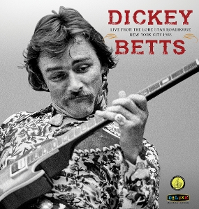 Live From The Lone Star Roadhouse New York City 1988 - Dickey Betts - LP - Brand New Vinyl (Arrives in 21 days)