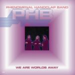 We Are Worlds Away - Phenomenal Handclap Band - LP - Brand New Vinyl (Arrives in 20days)