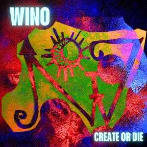 Create Or Die - Wino - LP - Brand New Vinyl (Arrives in 20days)