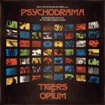 Psychodrama - Tigers On Opium - LP - Brand New Vinyl (Arrives in 21 days)